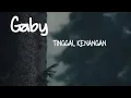 Download Lagu GABY - TINGGAL KENANGAN LIRIK || LAGU TERPOPULER DAN VIRAL PADA TAHUN 2000-AN