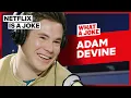 Adam DeVine Tells How He Met Blake Anderson Anders Holm What A Joke Netflix Is A Joke