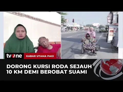 Kisah Seorang Istri yang Rela Merawat Suami dengan Mendorong Kursi Roda Sejauh 10 KM
