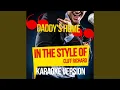Download Lagu Daddy's Home (In the Style of Cliff Richard) (Karaoke Version)