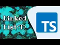 Implementing a generic Linked List in Typescript