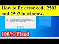 How to fix error code 2503 and 2502 in windows 100 Fixed