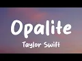 Lagu Taylor Swift - Opalite (Lyrics)