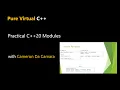 Practical C 20 Modules and the future of tooling around C Modules with Cameron DaCamara