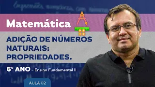 Adição de Números Naturais: Propriedades - Matemática - 6º ano - Ensino Fundamental