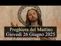 Download Lagu Preghiera del Mattino GIOVEDI 26 GIUGNO 2025 ❤️ Lodi Mattutine Giovedì XI Settimana T.O.
