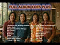 Download Lagu FULL ALBUM KOES PLUS THE BEST COVER #koesplus #lagu