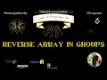 Reverse Array in Groups Nataraja Murthy Program Stay Safe and Code