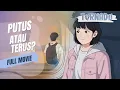 (MOVIE) PUTUS ATAU TERUS? - ANIMASI SEKOLAH