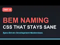 Spec-Driven Development Masterclass BEM Naming for CSS That Keeps You Your AI Sane Unit 12