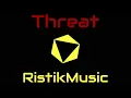 RistikMusic - Threat