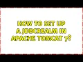 How to set up a JDBCRealm in Apache Tomcat 7