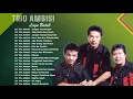 Download Lagu Lagu TRIO AMBISI Full Album Golden Memories Pop Nostalgia Indonesia - Lagu Batak full album