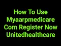 How To Use Myaarpmedicare Com Register Now Unitedhealthcare