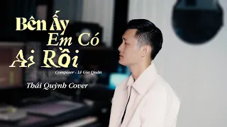 BÊN ẤY EM CÓ AI RỒI || CHÂU KHẢI PHONG x LÊ GIA QUÂN | THÁI QUỲNH COVER .. Bên ấy em có ai rồi