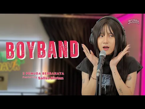 Download MP3 BOYBAND - TIPE X || 3 PEMUDA BERBAHAYA FEAT SALLSA BINTAN COVER