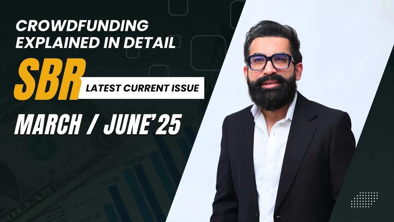 Crowdfunding Explained in Detail SBR Latest Current Issue March⧸June 2025 Mustafa Mirchawala