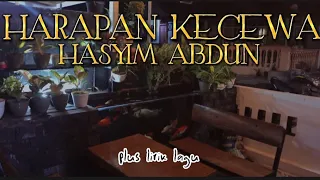 Download HARAPAN KECEWA | HASYIM ABDUN | LIRIK LAGU MP3