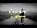 Download Lagu Hidup Adalah Perjalanan - Musikalisasi Puisi Tanpa Vokal (Sajak Twitter)