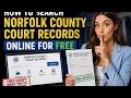 How to search Norfolk County court records online for free