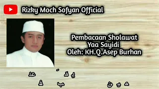 Download Pembacaan Sholawat Yaa Sayidi || KH.Q.Asep Burhan Pimpinan PP Al Furqon Cicalengka Bandung MP3