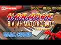 Download Lagu Bialah Mato ko Buto karaoke fauzana nada cewek + lirik