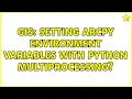 GIS Setting ArcPy environment variables with Python multiprocessing