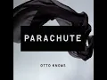 Parachute (Radio Edit) - Otto Knows