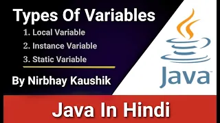 Types Of Variables In Java Local Instance Static Explain In Hindi By Nirbhay Kaushik