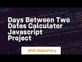 Days between two dates calculator javascript project