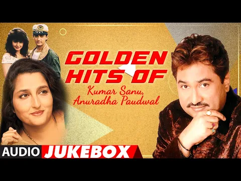 Download MP3 Golden Hits Of Kumar Sanu, Anuradha Paudwal Full Songs (Audio) Jukebox | Super Hit Romantic Songs