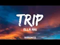 Ella Mai - Trip (Lyrics)