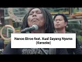 Nanoe Biroe feat. Xual Sayang Nyama (Karaoke)