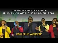 Download Lagu Jalan Serta Yesus Medley Rumahku Ada di dalam Surga | GSKI Pluit Worship