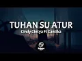 Download Lagu ( Cover ) Tuhan Su Atur - Cindy Cintya Dewi Ft Cantika [ Lirik Video ]