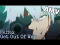 Download Lagu Arifureta「AMV」Get Out My Way