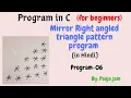 Mirror Right angled triangle pattern program in c for beginners in hindi Pattern program in C