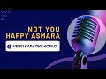 Download Lagu HAPPY ASMARA - NOT YOU by Alan Walker X Emma (KARAOKE KOPLO)