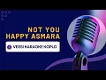 Lagu HAPPY ASMARA - NOT YOU by Alan Walker X Emma (KARAOKE KOPLO)