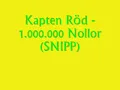 Kapten Röd - 1.000.000 Nollor (snipp 2010)