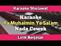 Download Lagu Karaoke - Ya Muhaimin Ya Salam Nada Cewek Lirik | Karaoke Sholawat