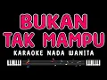 Download Lagu BUKAN TAK MAMPU - Karaoke Nada Wanita  MIRNAWATI 