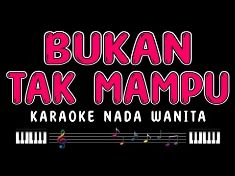 Download MP3 BUKAN TAK MAMPU - Karaoke Nada Wanita [ MIRNAWATI ]