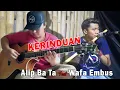 Kerinduan Kolaborasi Bikin Bapeeerr...Alip BaTa Dengan Wafa Embus