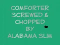 Comforter Shai Screwed & Chopped By Alabama Slim