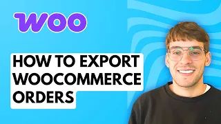 How to Export WooCommerce Orders 2026 Full Guide