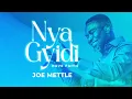 Download Lagu JOE METTLE - NYA GYIDI (HAVE FAITH) OFFICIAL VIDEO
