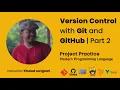 Version Control with Git and GitHub Part 2