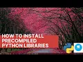 How To Install precompiled python libraries