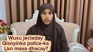 WUXU JECLADAY QISOYINKA POLICE-KA LKN MAXA DHACAY!?@SawdaBillan 